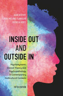 Inside Out and Outside In : Psychodynamic Clinical Theory and Psychopathology in Contemporary Multicultural Contexts-9781538125465