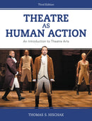 Theatre as Human Action : An Introduction to Theatre Arts-9781538126424
