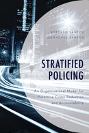 Stratified Policing : An Organizational Model for Proactive Crime Reduction and Accountability-9781538126561