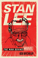 Stan Lee : The Man behind Marvel-9781538128435