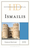 Historical Dictionary of the Ismailis-9781538129999