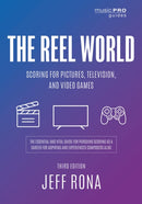 The Reel World : Scoring for Pictures, Television, and Video Games-9781538137758