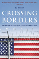 Crossing Borders : The Reconciliation of a Nation of Immigrants-9781538143506