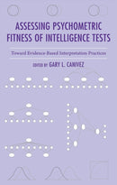 Assessing Psychometric Fitness of Intelligence Tests : Toward Evidence-Based Interpretation Practices-9781538145722