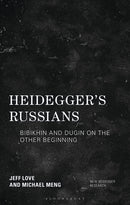 Heidegger's Russians : Bibikhin and Dugin on the Other Beginning-9781538146279