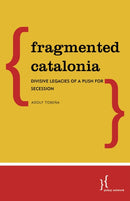 Fragmented Catalonia : Divisive Legacies of a Push for Secession-9781538147368