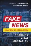 Fake News in an Era of Social Media : Tracking Viral Contagion-9781538148150