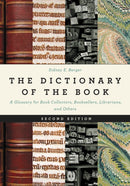 The Dictionary of the Book : A Glossary for Book Collectors, Booksellers, Librarians, and Others-9781538151327