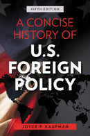 A Concise History of U.S. Foreign Policy-9781538151365