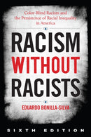 Racism without Racists : Color-Blind Racism and the Persistence of Racial Inequality in America-9781538151419