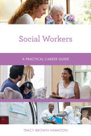Social Workers : A Practical Career Guide-9781538159248