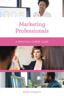 Marketing Professionals : A Practical Career Guide-9781538159309