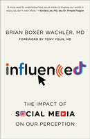 Influenced : The Impact of Social Media on Our Perception-9781538164198