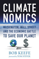 Climatenomics : Washington, Wall Street and the Economic Battle to Save Our Planet-9781538168882