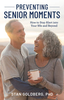 Preventing Senior Moments : How to Stay Alert into Your 90s and Beyond-9781538169414