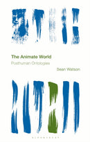 The Animate World : Posthuman Ontologies-9781538169773