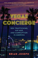 Vegas Concierge : Sex Trafficking, Hip Hop, and Corruption in America-9781538171691