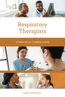 Respiratory Therapists : A Practical Career Guide-9781538173695