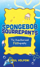 SpongeBob SquarePants : The Unauthorized Fun-ography-9781538180297