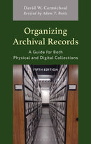 Organizing Archival Records : A Guide for Both Physical and Digital Collections-9781538182376