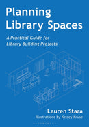 Planning Library Spaces : A Practical Guide for Library Building Projects-9781538182406