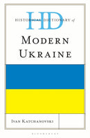 Historical Dictionary of Modern Ukraine