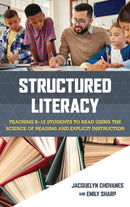 Structured Literacy : Teaching K-12 Students to Read Using the Science of Reading and Explicit Instruction-9781538185094
