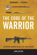 The Code of the Warrior : Exploring Warrior Values Past and Present-9781538186688