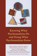 Knowing What Psychoanalysts Do and Doing What Psychoanalysts Know-9781538188101