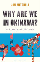 Why are we in Okinawa? : A History of Violence-9781538188392