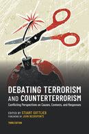 Debating Terrorism and Counterterrorism : Conflicting Perspectives on Causes, Contexts, and Responses-9781538189498
