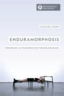 Enduramorphosis : Performance as Transformation through Endurance-9781538190173
