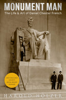 Monument Man : The Life & Art of Daniel Chester French-9781538190623