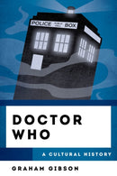 Doctor Who : A Cultural History-9781538192405