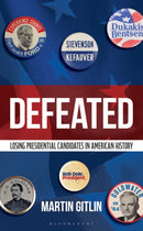 Defeated : Losing Presidential Candidates in American History-9781538192955