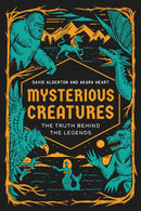 Mysterious Creatures : The Truth Behind the Legends-9781538193860
