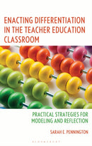 Enacting Differentiation in the Teacher Education Classroom : Practical Strategies for Modeling and Reflection-9781538194553