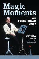 Magic Moments : The Perry Como Story-9781538195635