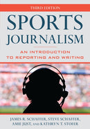 Sports Journalism : An Introduction to Reporting and Writing-9781538196304