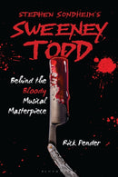 Stephen Sondheim's Sweeney Todd : Behind the Bloody Musical Masterpiece-9781538196441