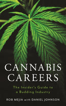 Cannabis Careers : The Insider's Guide to a Budding Industry-9781538196533
