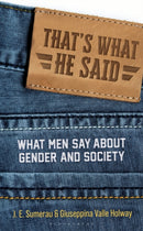 That's What He Said : What Men Say About Gender and Society-9781538196960