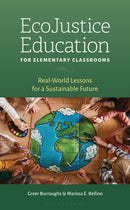 EcoJustice Education for Elementary Classrooms : Real-World Lessons for a Sustainable Future-9781538197530