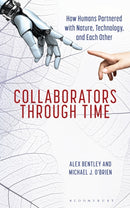 Collaborators through Time : How Humans Partnered with Nature, Technology, and Each Other-9781538197707
