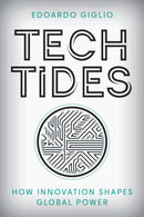 Tech Tides : How Innovation Shapes Global Power-9781538198766