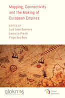 Mapping, Connectivity, and the Making of European Empires-9781538199169