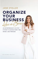 Organize Your Business Like a Boss : An Entrepreneur's Six-Step System to Gaining More Time, Money, and Freedom-9781538199251