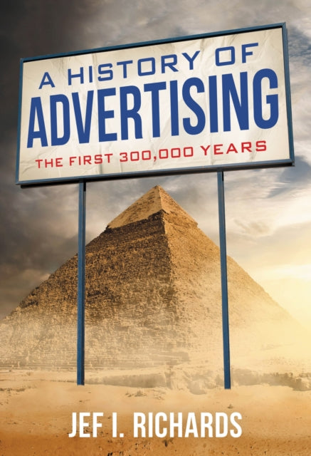 A History of Advertising : The First 300,000 Years-9781538199565