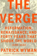 The Verge : Reformation, Renaissance, and Forty Years that Shook the World-9781538701188