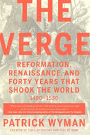 The Verge : Reformation, Renaissance, and Forty Years that Shook the World-9781538701195